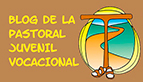 Blog de la pastoral juvenil vocacional