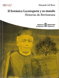 Gil Bera, Eduardo. El botánico Lacoizqueta y su mundo