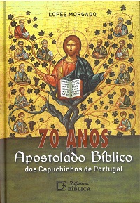 Apostolado bíblico dos Capuchinhos de Portugal : 70 anos (1951-2021)