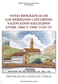 Millán Albuixech, Efrén. Notas biográficas de ... capuchinos valencianos fallecidos 1800-1900: III