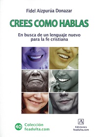 Aizpurúa Donazar, Fidel. Crees como hablas