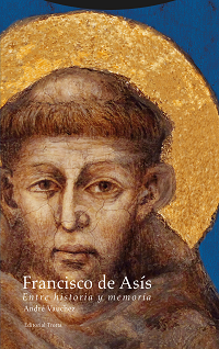 Vauchez, André. Francisco de Asís : entre historia y memoria